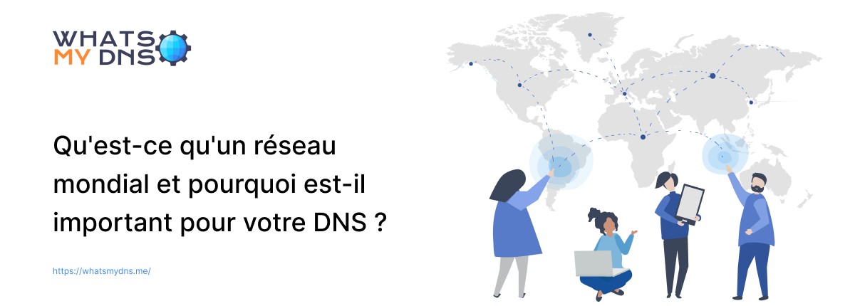 ¿Qué es una red global y por qué es importante para su DNS?